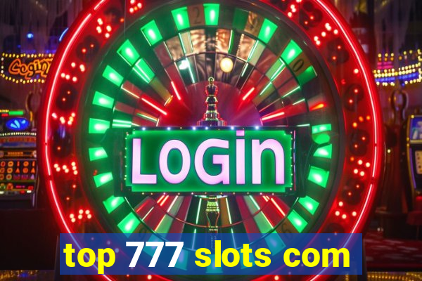top 777 slots com